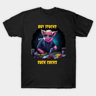 Buy stocks suck cocks T-Shirt